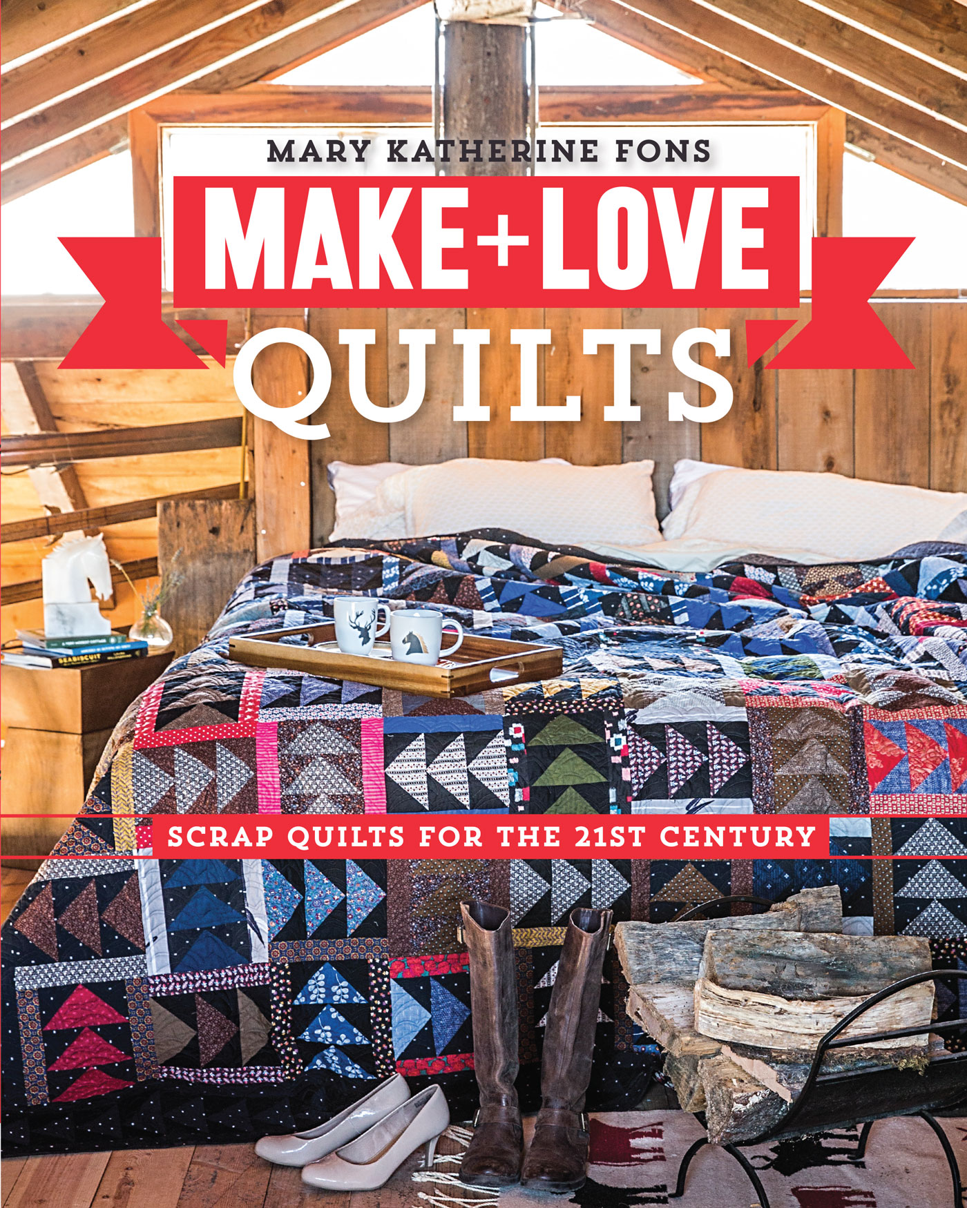 Make + Love Quilts by Mary Fons